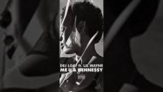 DEJ LOAF ft LIL WAYNE ME U HENNESSY 1 HOUR