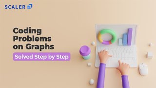Coding Problems on Graphs Solved Step by Step | Data Structures | Coding Interview Questions