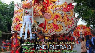 EDISI SORE NGIRING DEPOK • ANDI PUTRA 3 • RAMBATAN WETAN SINDANG INDRAMAYU