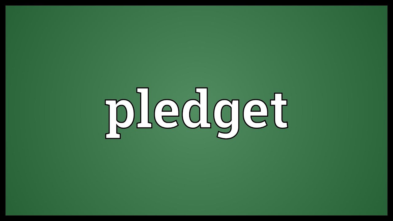 Pledget Meaning YouTube