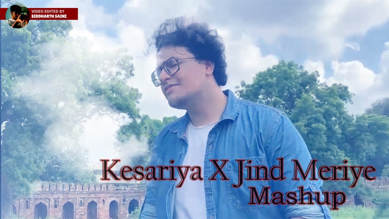 Kesariya x Jind meriye | Mashup | BY -@ParthGambhir