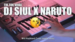 Dj Siul X Naruto Tiktok Remix Terbaru 2020