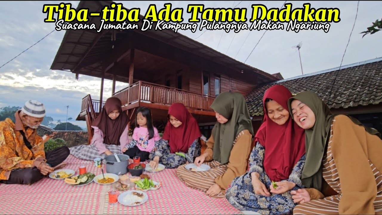 SUASANA TENANG HIDUP DI DESA | Suasana Jumatan Makan Ngariung Tiba-tiba Ada Tamu Dadakan