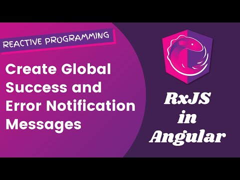 31. Create Common Global Success & Error Notification Service across all components in Angular RxJS.