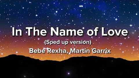 Bebe Rexha, Martin Garrix - In The Name of Love (Sped up) Lyrics