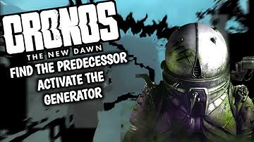 Cronos The New Dawn Find The Predecessor [Activate The Generator]