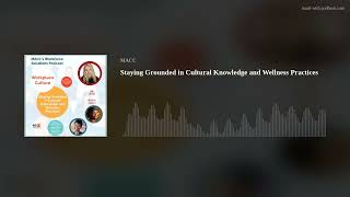 Staying Grounded in Cultural Knowledge and Wellness Practices