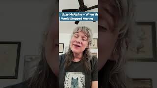🎶Lizzy McAlpine ~ When the World Stopped Moving🎶