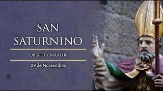 Santo del día 29 noviembre San Saturnino