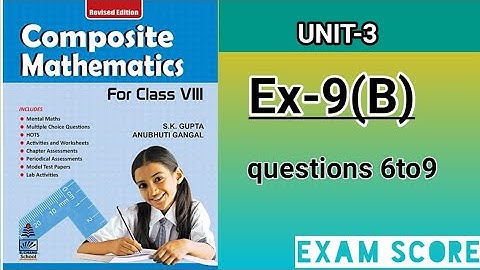 composite mathematics class 8 || compound Interest || Ex.9B || by EXAM SCORE