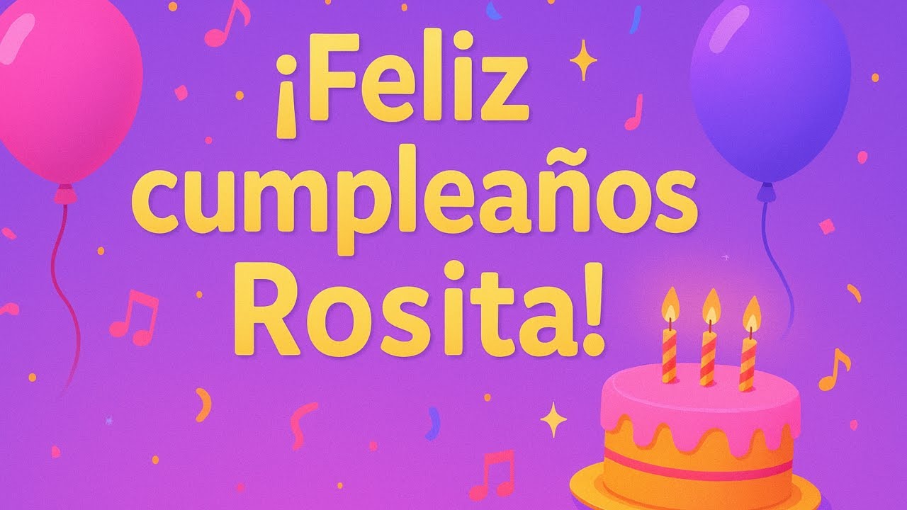 Feliz cumpleaños Rosita