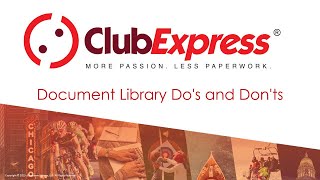ClubExpress - Webinar - Document Library Do's and Don'ts