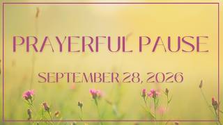 Prayerful Pause 9/28/26