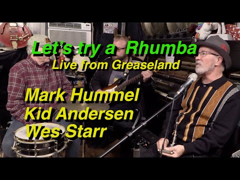 Let's play a Rhumba!  LIVE at GREASELAND | Mark Hummel - Kid Andersen - Wes Starr #rhumbamusic