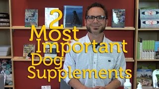 Two Most Important Supplements for a Healthy Dog