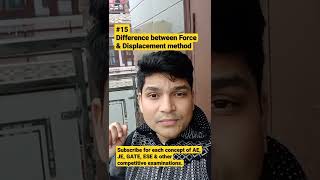 #15 Difference between Force method and Displacement method