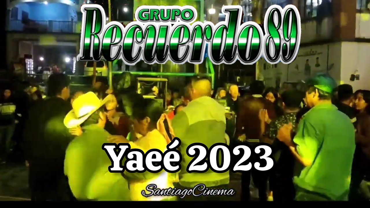 GRUPO RECUERDO 89 EN YAEÉ 2023