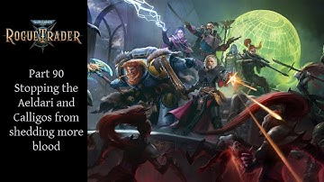 Warhammer 40k Rogue Trader Episode 90 - Sniper on Daring Difficulty