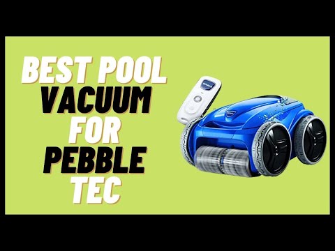 BEST POOL CLEANERS FOR PEBBLE TEC POOLS 