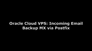 Oracle Cloud VPS: Incoming Email Backup MX via Postfix Net Worth