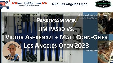 Paskogammon - J Pasko vs. V Ashkenazi + M Cohn-Geier Exhibition Backgammon Match LA Open 2023