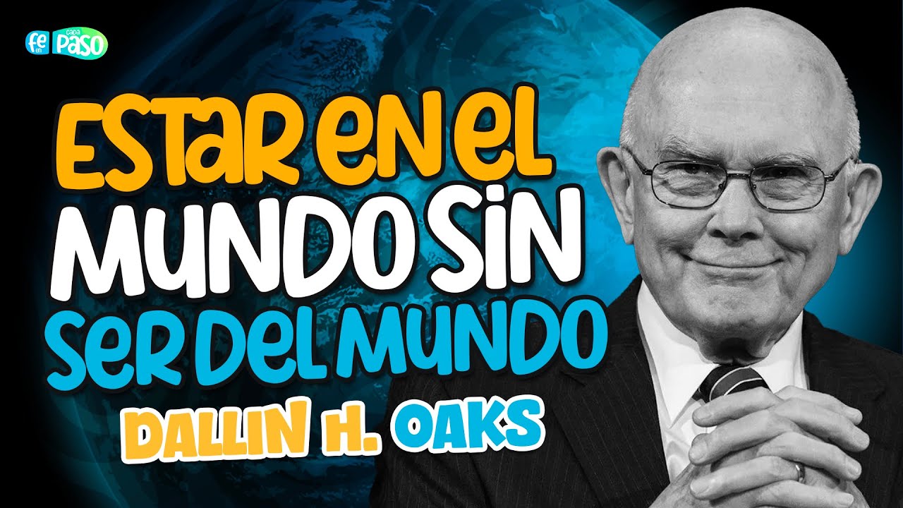 Estar en el mundo sin ser del mundo | Presidente Dallin H. Oaks