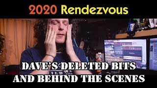 Dave's Deleted Interview Bits And Behind The Scenes From 2020 Rendezvous S1