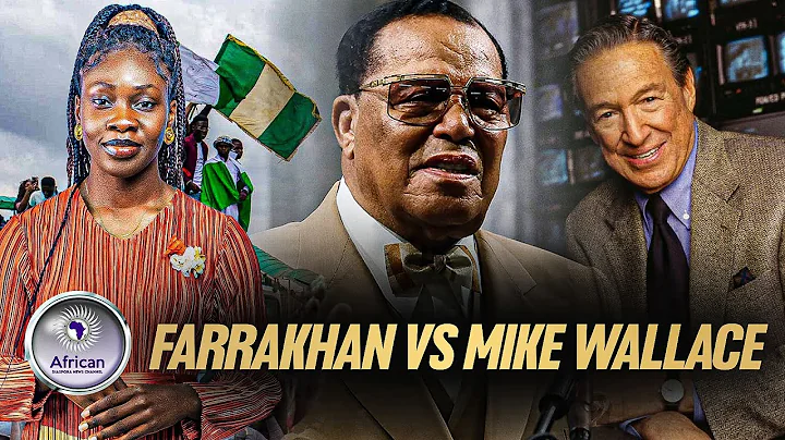 Farrakhan Destroys Mike Wallace’s Western Lies About Nigeria - Footage Resurfaces
