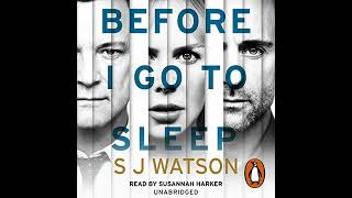 Before I Go To Sleep by S J Watson | Full Audiobook