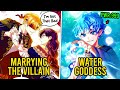 She Reincarnates as A Water Goddess in Novel World And Marries The Villain Lead Instead