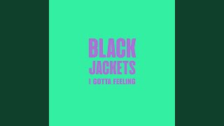 I Gotta Feeling - Black Jackets