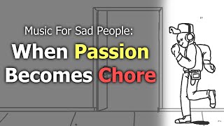 Celebrity Music For Sad People: When Passion Becomes Chore Net Worth