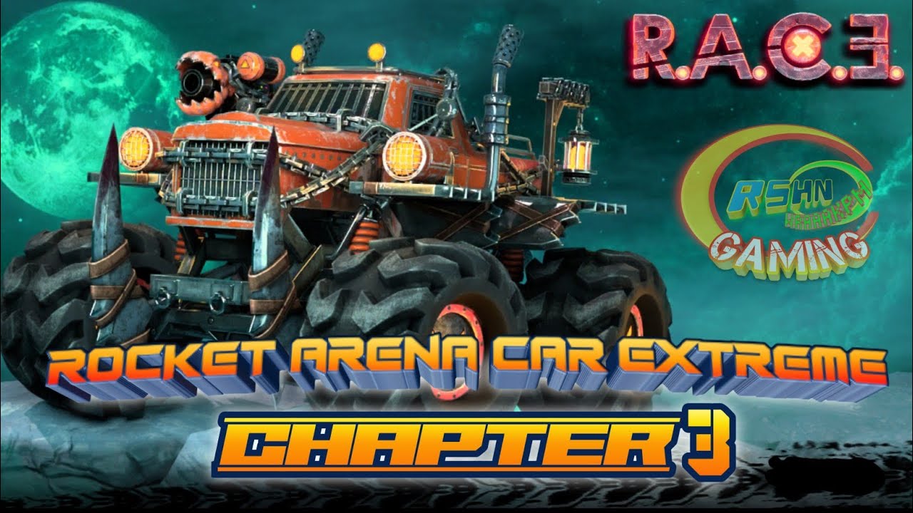Rocket arena car extreme Chapter - 3