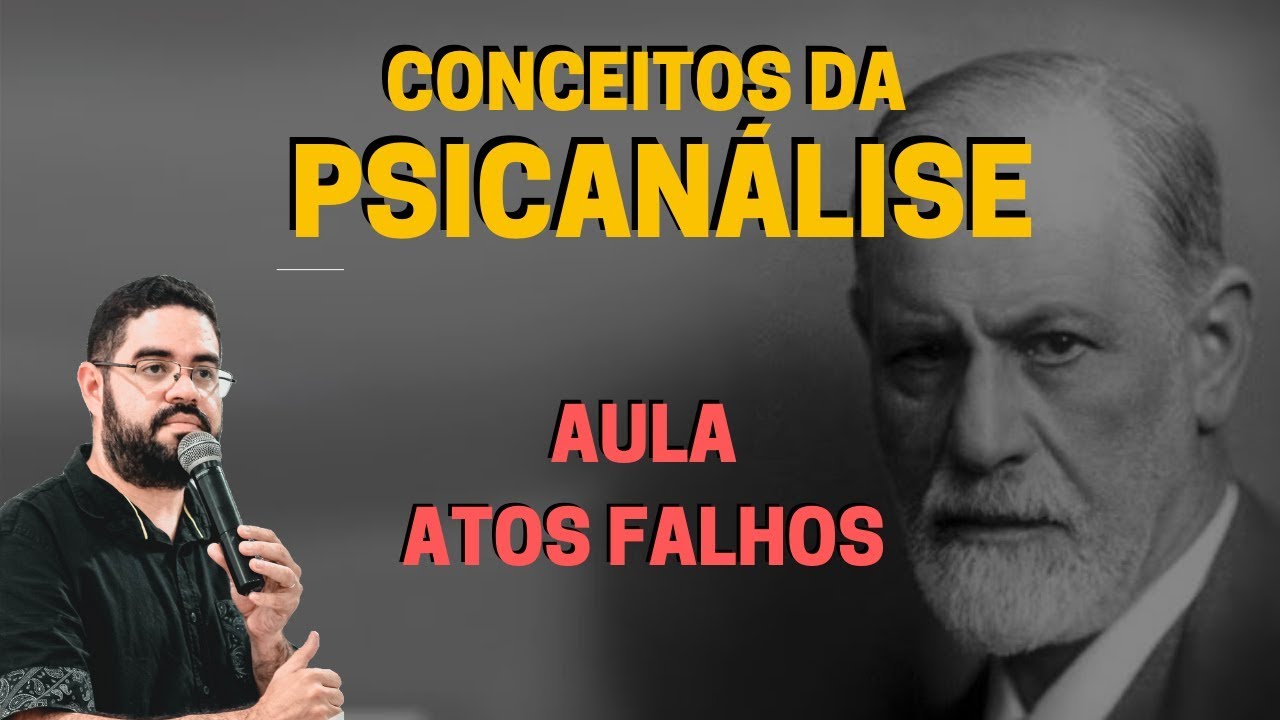 AULA GRÁTIS - Freud e os 3 Atos Falhos | Psicanálise | O Que são Atos Falhos?