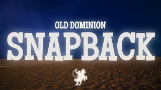Old Dominion - Snapback (Lyrics)