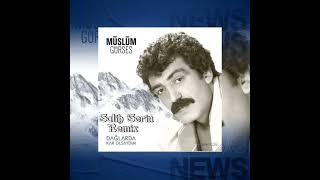 Müslüm Gürses Şu Dağlarda Kar Olsaydı Remix
