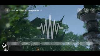 Tinh Ve - Thazh x Dong Remix - OCEAN MUSIC
