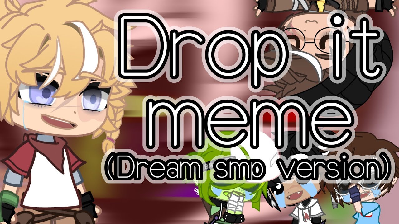 Drop it meme (Dream SMP version) | Original | Dream smp / DSMP | MCYT | re-upload