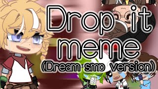 Drop it meme (Dream SMP version) | Original | Dream smp / DSMP | MCYT | re-upload