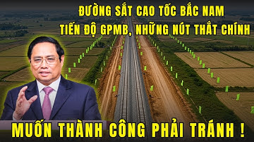 Đường sắt cao tốc Bắc Nam - CHÌA KHÓA thành công hay thất bại