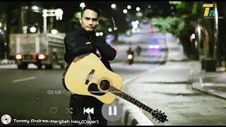 Pergilah kau - Sherina (Cover Tommy andrea)