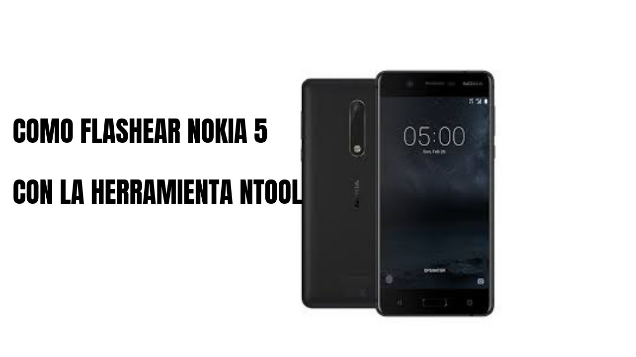 NOKIA 5 COMO FLASHEAR CON NTOOL