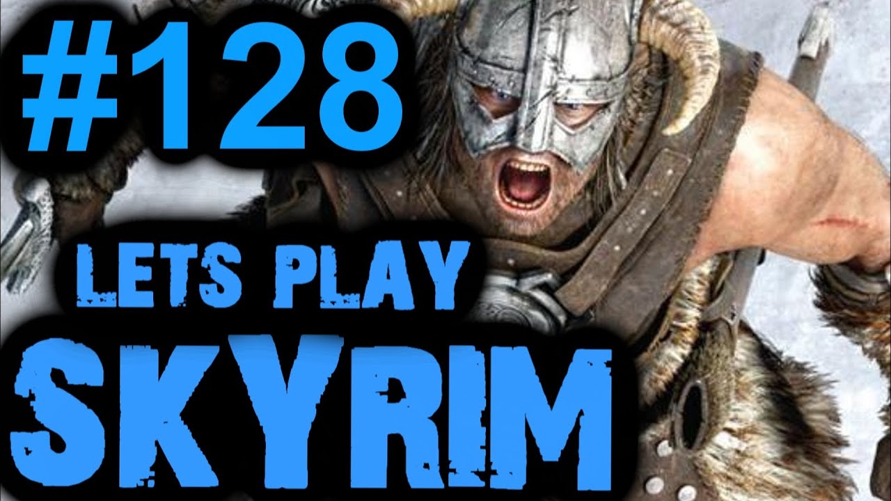 Let's Play The Elder Scrolls V: Skyrim - Part 128 (HD) - YouTube