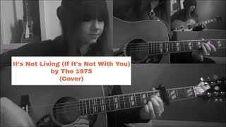 Its Not Living if Its Not With You By The 1975 cover Tutorial  Ruby Guitar