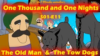 One Thousand and One Nights - Season 1; episode 11:The Old Man & The Tow Dogs