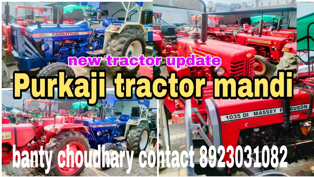 Purkaji tractor mandi 🚜( banty choudhary 8923031082 New stock 