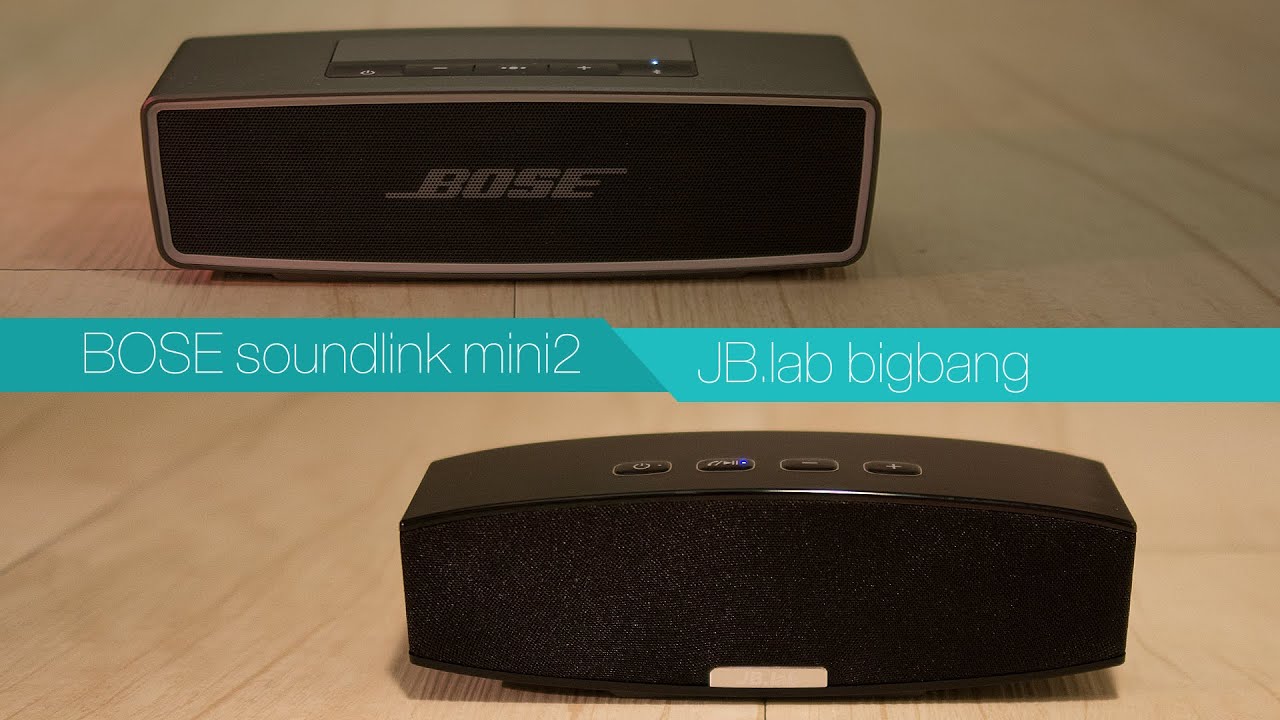 Bose soundlink mini2 vs JB.lab BIGBANG 