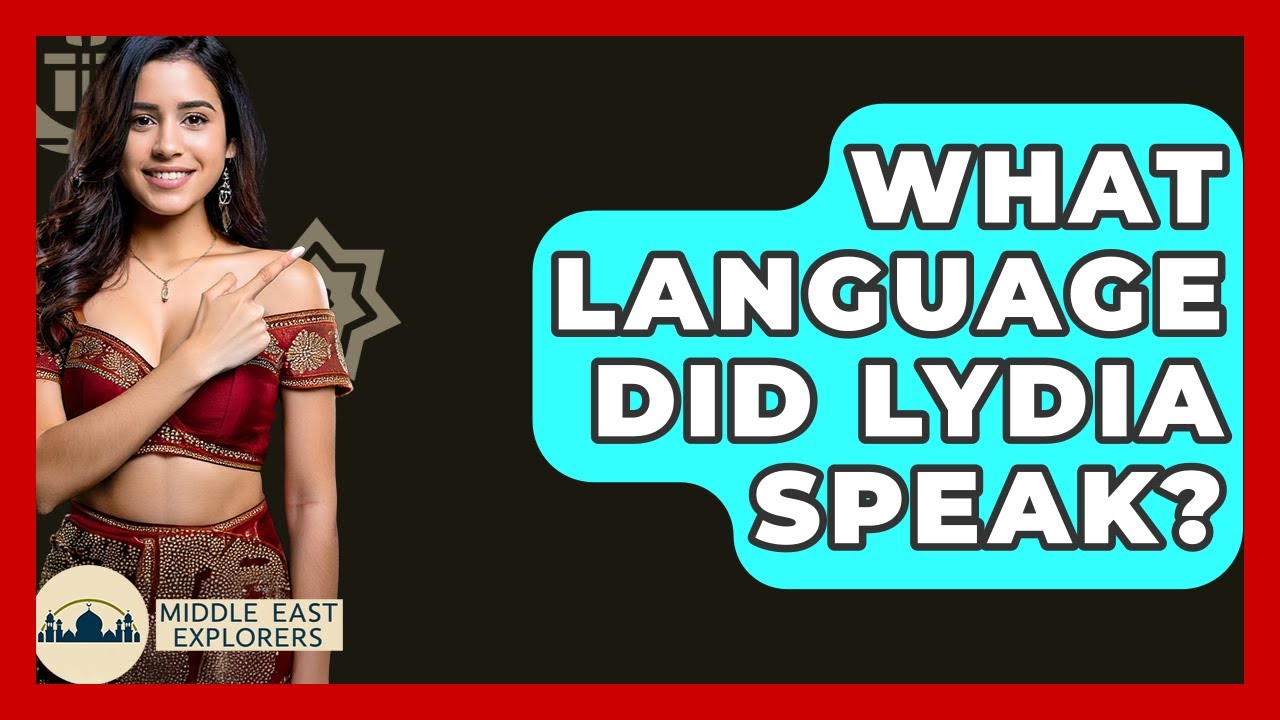 What Language Did Lydia Speak? - Middle East Explorers