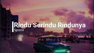 Rindu Serindu Rindunya - Spoon - Rindu Serindu Rindunya Cover (Lirik Video)