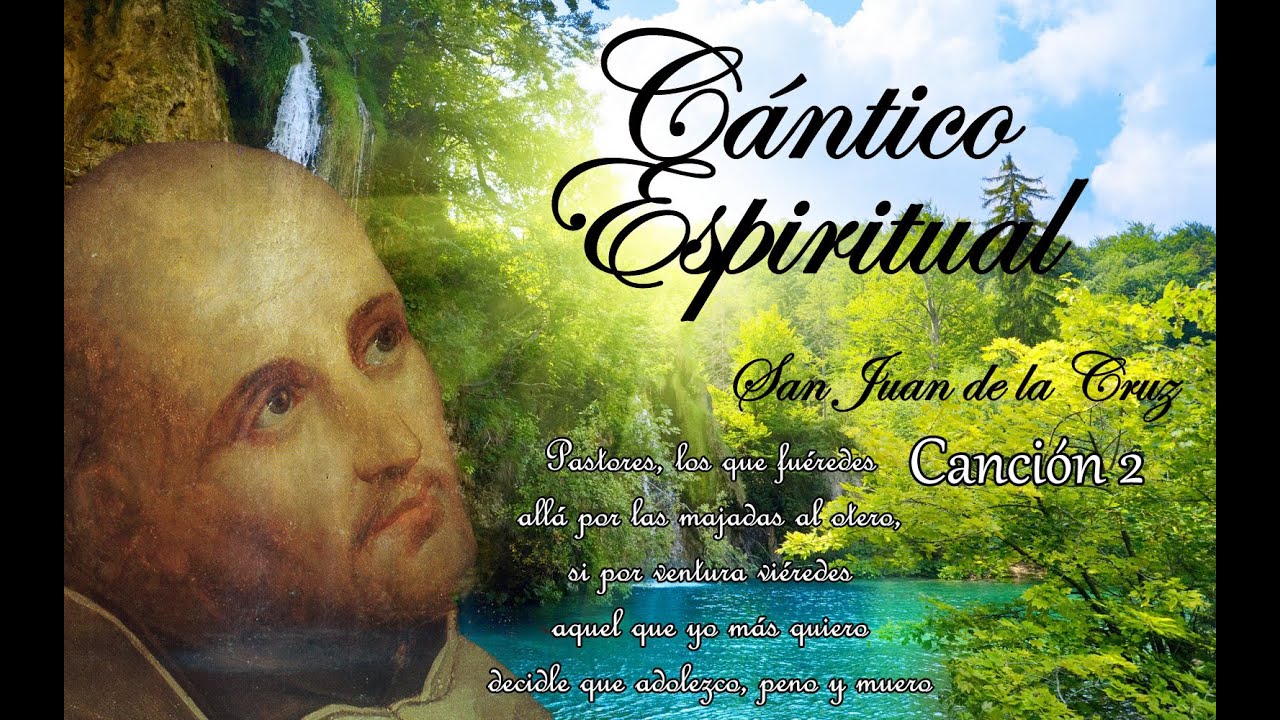 Canción 2 del Cántico Espiritual de San Juan de la Cruz